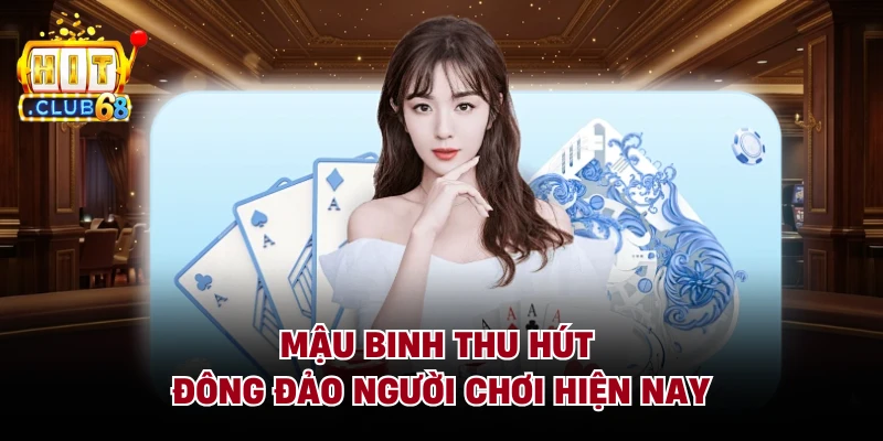 Mậu binh thu hút đông đảo người chơi hiện nay