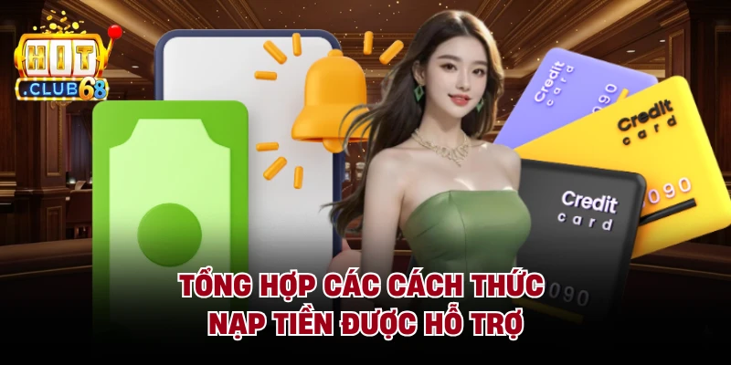 Tổng hợp các cách thức nạp tiền được hỗ trợ